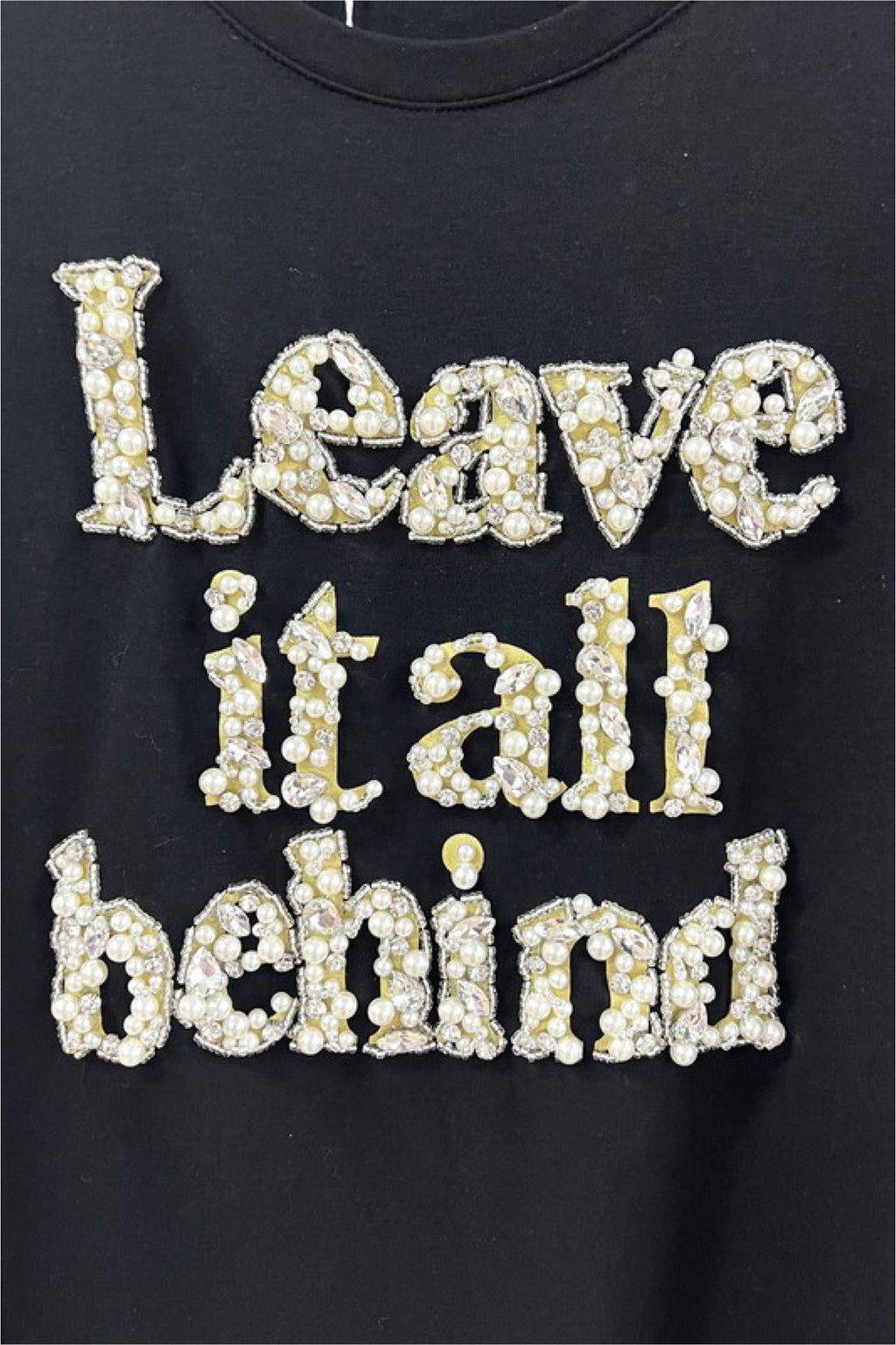 LEAVE IT ALL BEHIND TEE